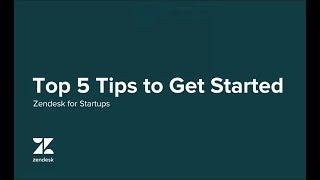 5 Tips to Get Started with Zendesk for Startups