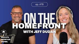 Stephanie Postles: Embracing Chaos | On The Homefront with Jeff Dudan #78