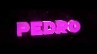 Intro Para Pedro Amigo Mio By: TutosWeb88