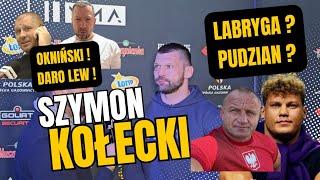 SZYMON KOŁECKI NIE WIE KIM JEST SPORTOWO LABRYGA ! PUDZIAN I KSW ? DARO LEW I REWANŻ? MIREK OKNIŃSKI