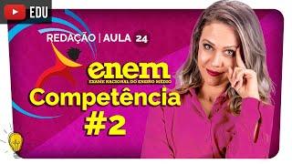 Competência 2 - Dissertação do Enem (Domínio e Fuga do Tema) | Gramática e Redação #24 | Enem
