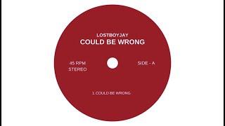 LOSTBOYJAY - COULD BE WRONG (EDIT) [OFFICIAL AUDIO]