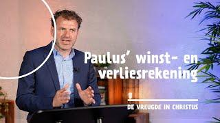 14 | Paulus’ winst- en verliesrekening | Filippenzen 3:7-11 | Leander Janse