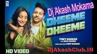 Dheeme Dheeme Tik Tok Famous Cross Mix Dj Remix bY Dj Akash Mokama   DjAkashclub 0