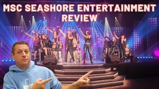 Entertainment on the MSC Seashore Cruise - Review and Listing of Shows