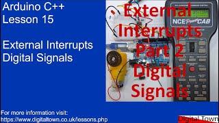 #107 Arduino C++  Lesson 15 - External interrupts reading digital signals