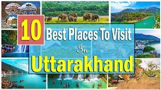 Top 10 Places To Visit In Uttarakhand I Places To Visit In Uttarakhand I Uttarakhand Tour Plan I UK