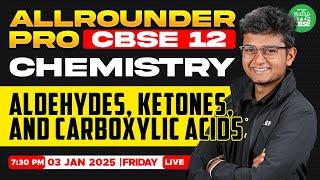 ALL ROUNDER PRO : Aldehydes, Ketones, & Carboxylic Acids | Anish sir  | Xylem CBSE12 Tamil