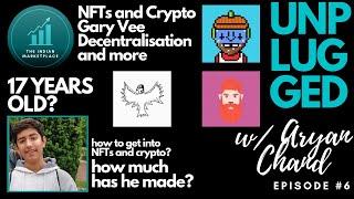 NFT's and Crypto, Gary Vee, Decentralisation | Unplugged w/ Aryan Chand | S2E4