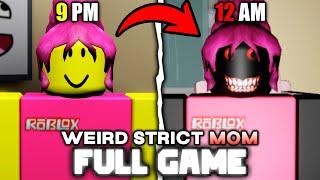 Weird Strict Mom - (Full Walkthrough) - Roblox