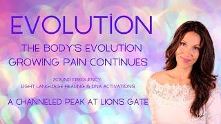 Evolution with Body Pain~ Light Language & Lions Gate