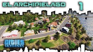 Cities Skylines gameplay español | ep1 - EL ARCHIPIELAGO