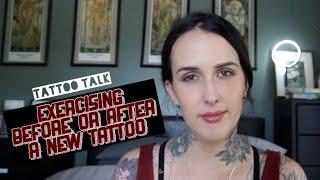 TATTOO TALK | Exercising Before or After a New Tattoo | HayleeTattooer