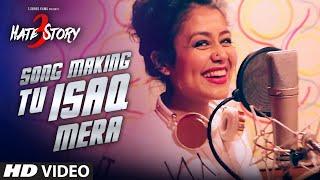 'TU ISAQ MERA' Song Making | Hate Story 3 | MEET BROS, EARL, NEHA KAKKAR