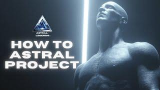 4 Step Method To Astral Projection  | Astral Legends