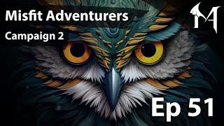 A Feather in Your Cap | Misfit Adventurers | Campaign 2, Episode 51