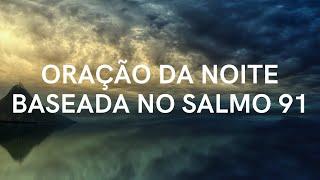 Oração da noite Baseada no Salmo 91-Orações Edificantes.