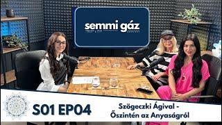 “Megküzdöttem azzal, hogy nem lehet már több babám” | SEMMI GÁZ PODCAST S01EP04