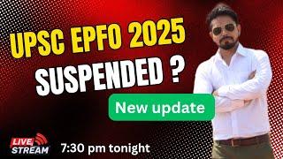 UPSC EPFO 2025 suspended? || UPSC EPFO latest information #upsc #apfc #epfo