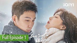 Love Song in Winter | Episode 1【FULL】Huang Jingyu, Sun Qian | iQIYI Philippine