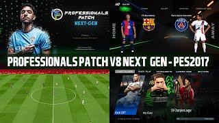 PES2017 | Professionals Patch V8 Next-Gen - NEW GAME !!! - FULL INSTALL