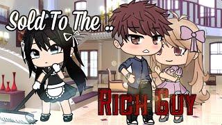 Sold To The Rich Guy||GLMM| Original?|| Laylaシ