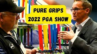 PURE GRIPS - 2022 PGA SHOW