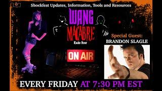 Brandon Slagle on The Wang Macabre Radio Hour