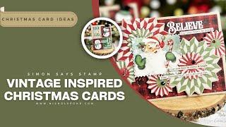 Create Your Own VINTAGE Christmas Card Masterpieces! (Simon Says Stamp Exclusive 2024 Kit)