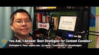 You Ask, I Answer: Best Strategies for Content Curation?