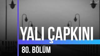 podcast | Yalı Çapkını 80. Bölüm | HD @nickelcast Full İzle podcast #4