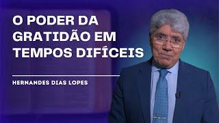 NÃO MURMURE, AGRADEÇA! - Hernandes Dias Lopes