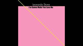 Leonardo Stone - I'm Gonna Make You Love Me