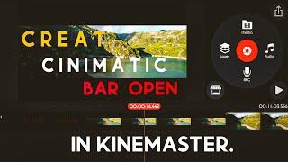 Creat Cinimatic bar Open in  Kinemaster ....../How to make cinimatic bar Open in Kinemaster.