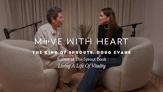 Living A Life Of Vitality with The King of Sprouts, Doug Evans, Author of the Sprout Book