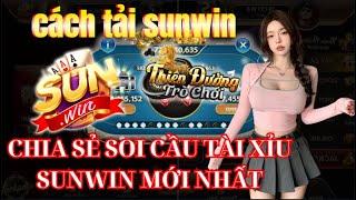 cách tải sunwin | chia sẻ soi cầu tài xỉu sunwin mới nhất | Cách tải sunwin