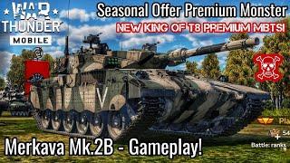 War Thunder Mobile - Merkava Mk.2B Gameplay! - NEW Seasonal Offer Premium Monster - King of T8 MBTs