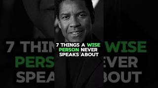 7 Things a Wise Person Never Speaks About  | Denzel Washington  #motivation #mindset #denzel