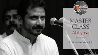 Vishnudev KS - Masterclass | Practise | Abhyasam | Voice Culture Tips & Lessons | CarnatiCalifornia