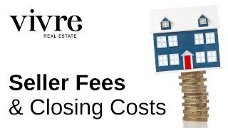 Seller Fees: What Closing Costs Should You Expect When Selling a Home in the San Francisco Bay Area?