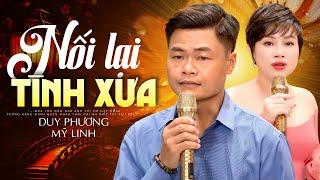 Cả Phòng Trà Vỗ Tay Khi Cặp Đôi Này Cất Tiếng Hát | DUY PHƯƠNG & MỸ LINH Song Ca - Nối Lại Tình Xưa