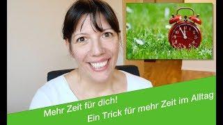 Mehr Zeit für mich - Ein Trick, wie du sie im Alltag finden kannst