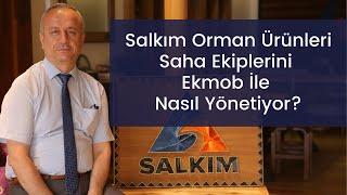 Salkım Orman Ürünleri Saha Ekiplerini Ekmob ile Nasıl Yönetiyor?