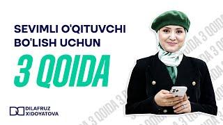 Sevimli o'qituvchi bo'lish uchun 3 ta qoida