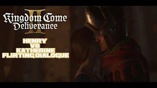 All Henry & Katherine 's Flirting Dialogue in Kingdom Come: Deliverance 2