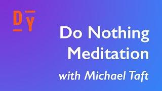 Do Nothing Meditation, aka "Dropping the Ball"