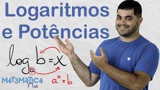  LOGARITMOS E POTÊNCIAS  Qual a Relação? | Matemática Rio