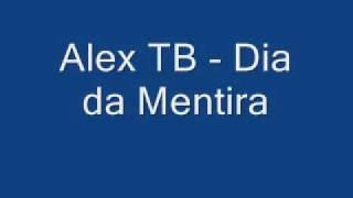 Alex TB - Dia da Mentira