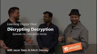 Decrypting Decryption (Episode 24) Learning Happy Hour