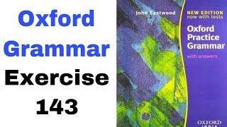 Exercise 143 of Oxford Practice Grammar by John Eastwood | Oxford Grammar by English Family 87